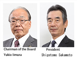 Chairman of the Board Yukio Iimura, President Shigetomo Sakamoto